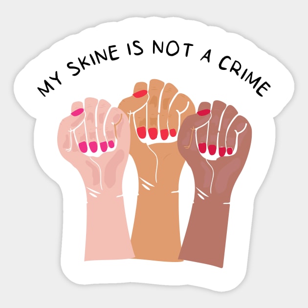 My Skin Color Is Not A Crime,dark skin,black skin Sticker by mezy